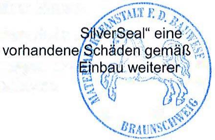 SilverSeal" von der MPA Braunschweig (NDS01) festgestellt. Die Ergebnisse sind in der Anlage 2 angegeben.
