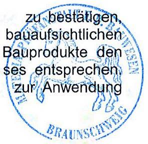 MPA BRAUNSCHWEG Seite 5 1 Allgemeines bauaufsichtliches Prüfzeugnis Nr. P-5008/745/14-MPA BS vom 01. Januar 2014 ibmb!.4 2.3 