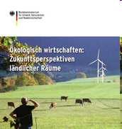 Regionale Wertschöpfung: Potentiale der (peripher) ländlichen Räume Ökologisch Wirtschaften: Zukunftsperspektiven ländlicher Räume Studie von PricewaterhouseCoopers (PwC) zeigt innovative ökologische