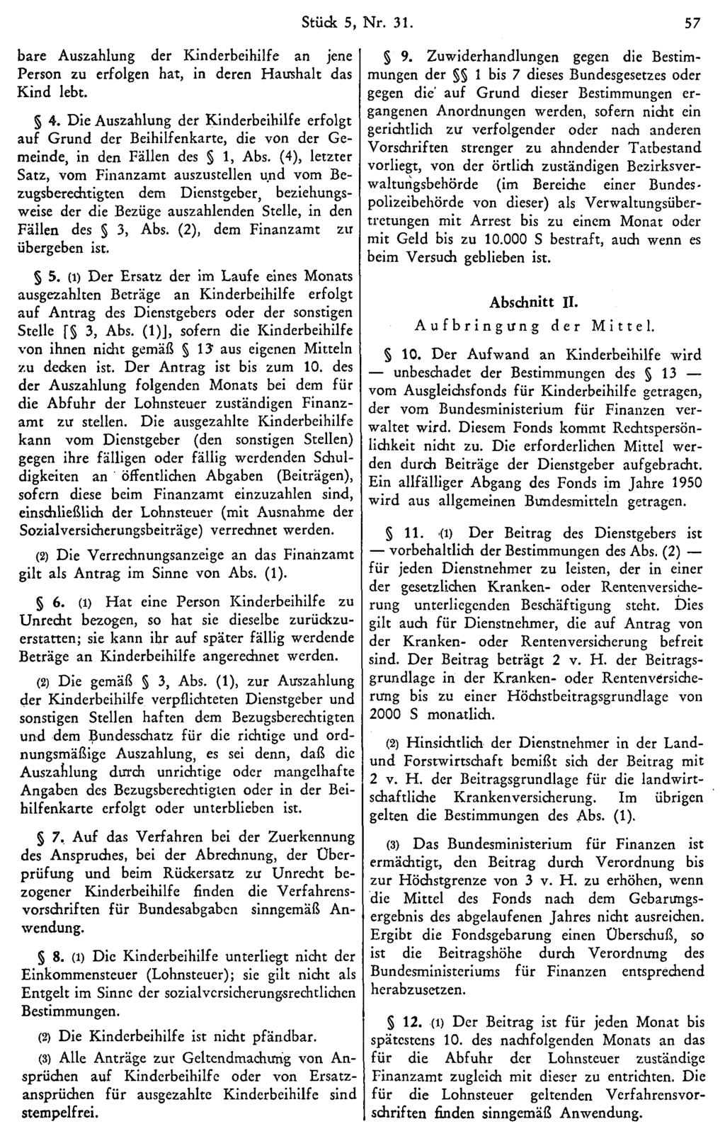 bare Auszahlung der Kinderbeihilfe an jene Person zu erfolgen hat, in deren Haushalt das Kind lebt. 4.