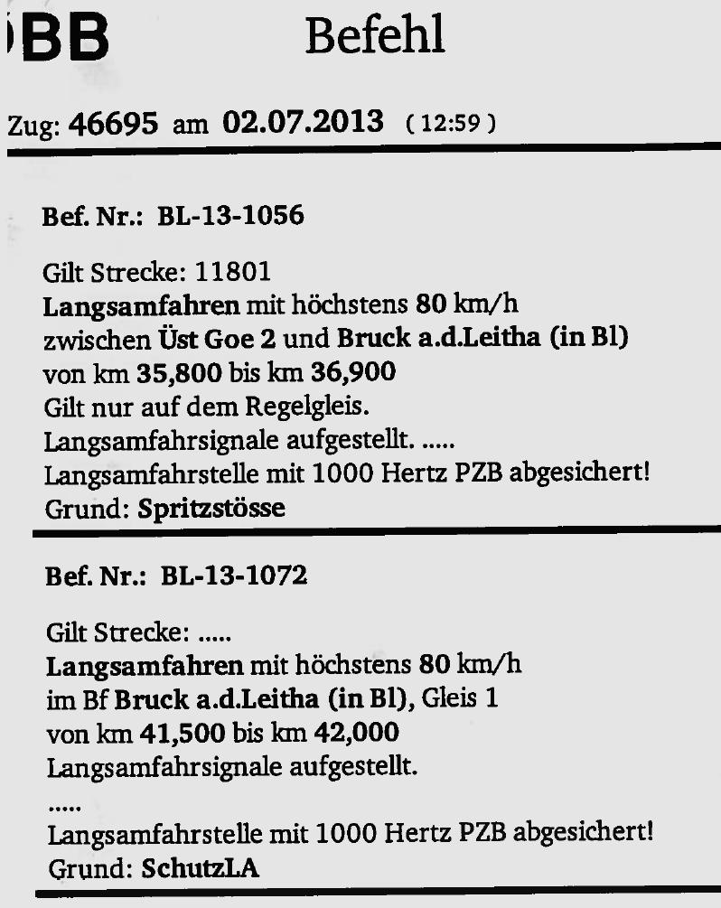 Die Beigabe des nachfolgenden schriftlichen Befehls wurde beim Halt von Z 46695 im Bf Linz Hbf am 2. Juli 2013, zwischen 12:17:51 und 12:35:09 Uhr im System ARAMIS dokumentiert.