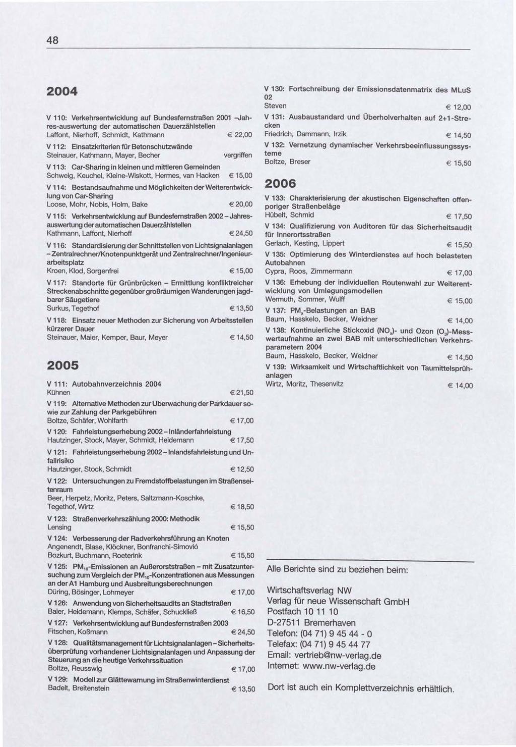 48 2004 V 11 0: Verkehrsentwicklung auf Bundesfernstraßen 2001 -Jahres-auswertung der automatischen Dauerzählstellen L.