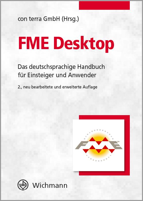 Neuauflage des FME-Handbuchs 2. Auflage Herausgeber: con terra GmbH Inkl.