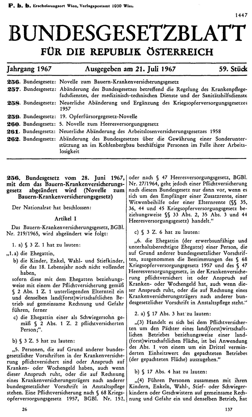 P. b. b. Erscheinungsort Wien, Verlagspostamt 1030 Wien 1447 BUNDESGESETZBLATT FÜR DIE REPUBLIK ÖSTERREICH Jahrgang 1967 Ausgegeben am 21. Juli 1967 59. Stück 256.