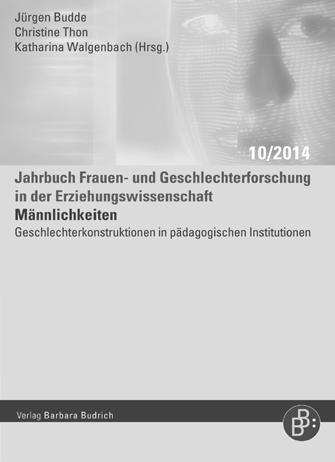 ) Geschlecht Sozialisation Transformationen 2016. 210 S. Kt. 24,90 (D), 25,60 (A) ISBN 978-3-8474-0668-6 Jürgen Budde Christine Thon Katharina Walgenbach (Hrsg.