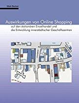 Auswirkungen von Online Shopping auf den stationären Einzelhandel und die Entwicklung