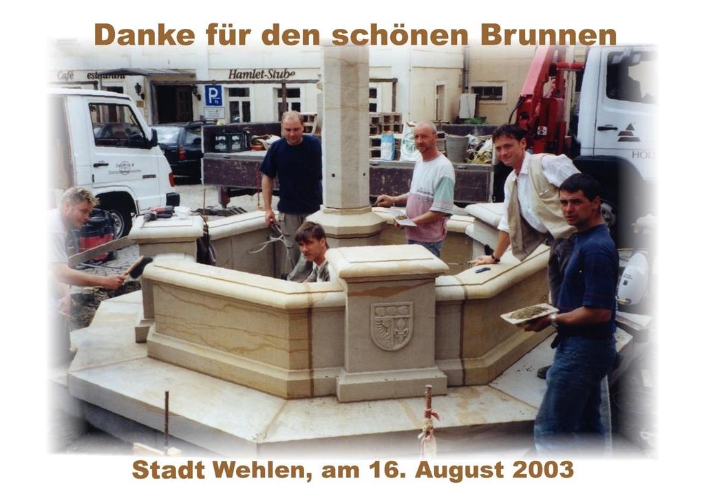 Bild 8: Dankurkunde für die Erbauer des Brunnens auf dem Marktplatz im Jahre 2003 Internet: www.wehlen-online.