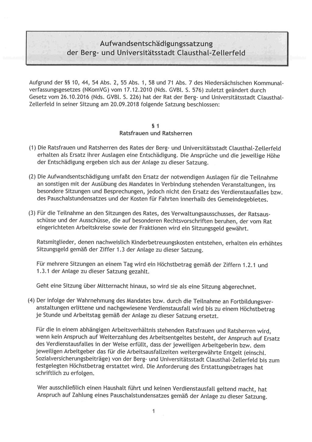 Aufwandsentschädigu ngssatzu ng der Berg- und Universitätsstadt Clausthal-Zellerfeld Aufgrund der SS 10, 44, 54 Abs. 2, 55 Abs. 1, 58 und 71 Abs.