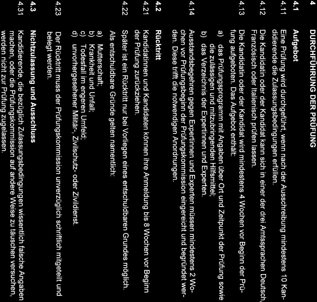 4 3.4 Kosten 3.41 Die Kandidatin oder der Kandidat entrichtet nach bestätigter Zulassung die Prü fungsgebühr.