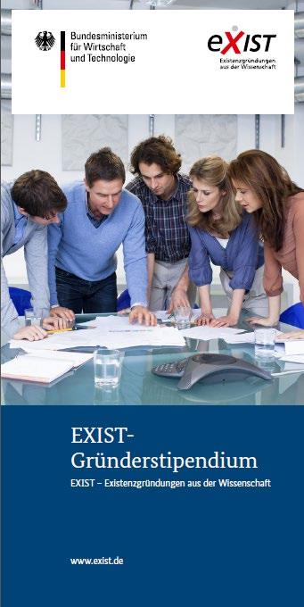 EXIST Programme EXIST Gründerstipendium Studenten, Mitarbeiter und Absolventen von Hochschulen & Forschungseinrichtungen Max.