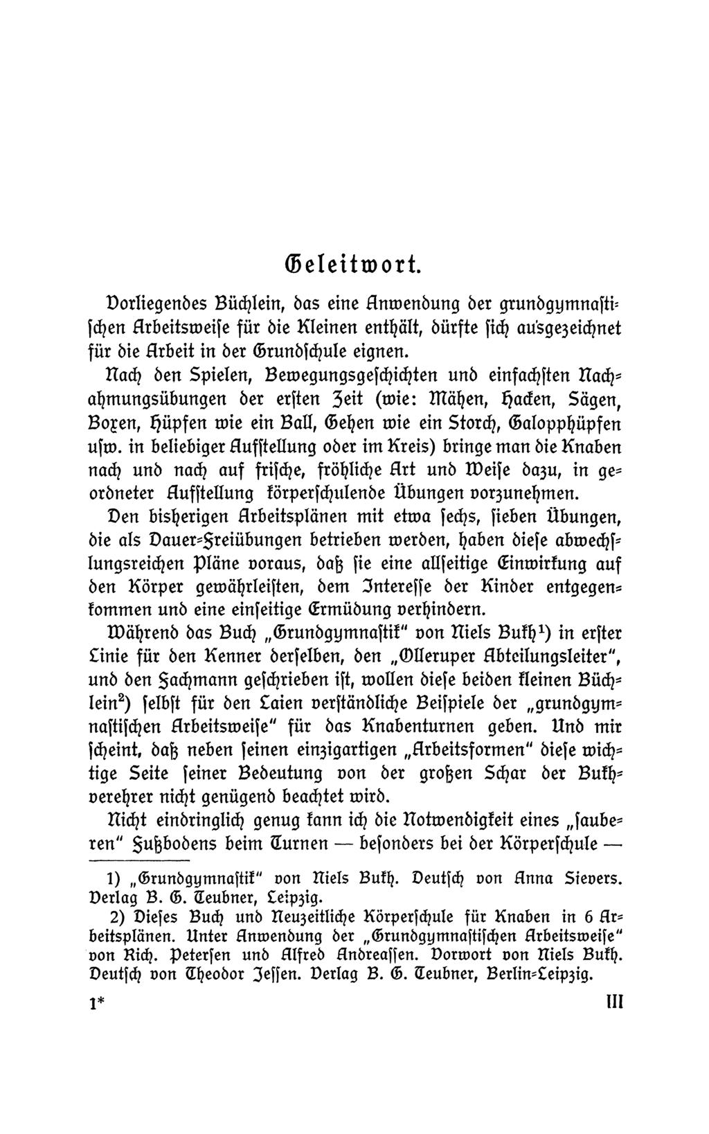 eleitroort. Dorliegenbes Büd?lein, bas eine Amoenbung ber grunbgymnafti= fd?en Arbeitstoeife für öte Kleinen enthalt, bürfte fiel? au'sge3eid?net für bie Arbeit in ber runbfd?ule eignen. Had?