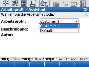 4 Applikationen Erste Schritte Stellen Sie sicher, dass die richtige Arbeitsmethode (siehe Allgemein, Arbeitsprofil ändern) verwendet wird.