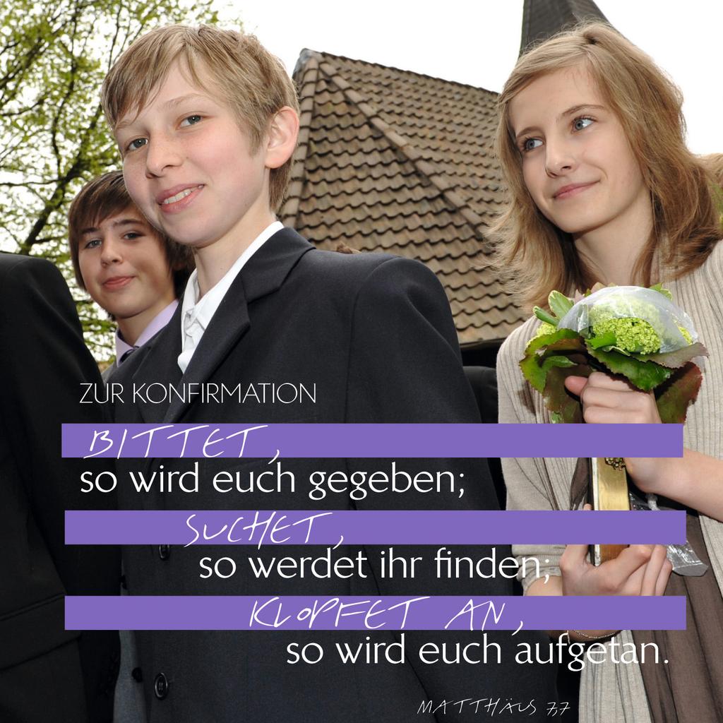 Folgende Konfirmanden möchten am Palmsonntag, 13. April im 10.00 Uhr Gottesdienst konfirmiert werden: Ralf L. Oliver L. Annemarie van O. Timo S. Nadine S. Nico W. Stefan A., Mirjam P., Jannes W.