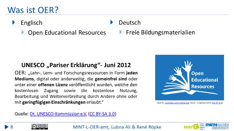 Was und Wieso? Zuerst werden Open Educational Resources (kurz: OER, oder in Deutsch: Freie Bildungsmaterialien) mithilfe der Pariser Erklärung der UNESCO aus Juni 2012 definiert.