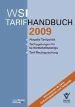 Schwerpunktthema: 60 Jahre Tarifvertragsgesetz - Stationen der Tarifpolitik von 1949 bis 2009 WSI-Tarifhandbuch 2009 Tarifabschlüsse 2008/2009 Aktuelle Tarif-Rechtsprechung Schwerpunktthema: "60