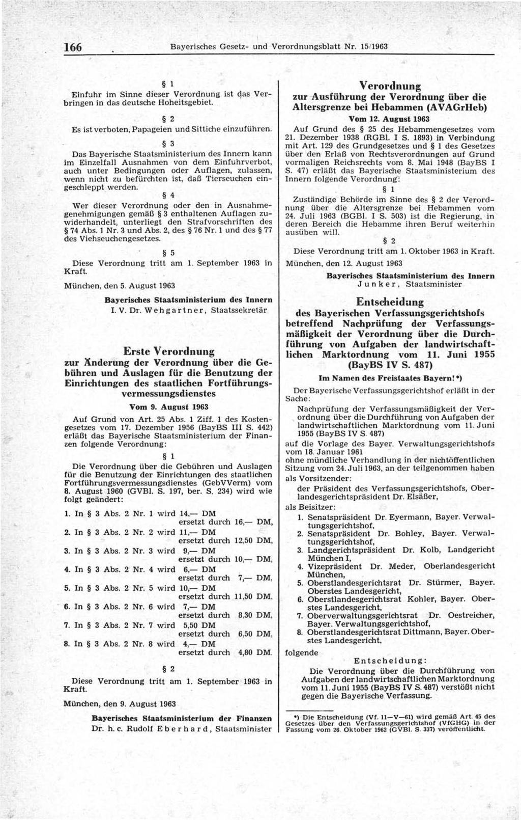 166 B ayerisches G esetz- und V erordnungsblatt Nr. 15/1963 E in fu h r im Sinne dieser V erordnung ist das V erbringen in das deutsche H oheitsgebiet.