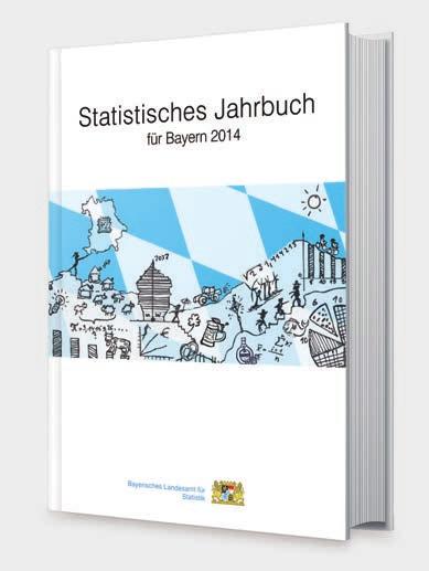 Aktuelle Veröffentlichungen unter www.q.bayern.de/webshop Statistisches Jahrbuch für Bayern 2014 Das Statistische Jahrbuch für Bayern ist das Standardwerk der amtlichen in Bayern seit 1894.