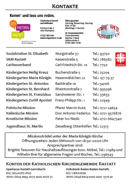 Kontakte Sozialstation St. Elisabeth Murgstraße 37 Tel.: 93750 SKM Rastatt Kaiserstraße 5 Tel.: 786582 Caritasverband Carl-Friedrich-Str. 10 Tel.: 7750 Kindergarten Heilig Kreuz Buchenstraße 5 Tel.