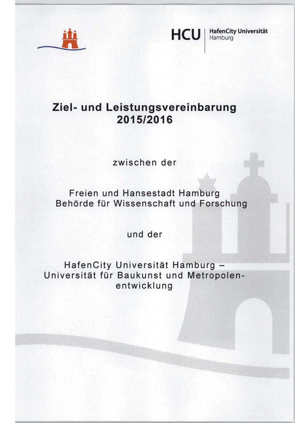 --.iii n _ HCU HafenCity Universität Hamburg Ziel- und Leistungsvereinbarung 2015/2016 zwischen der Freien und Hansestadt Hamburg