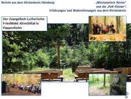 der Friedwald-AG, die mitten in einem herrlichen Buchenwald einen Gottesdienstplatz eingerichtet hat.