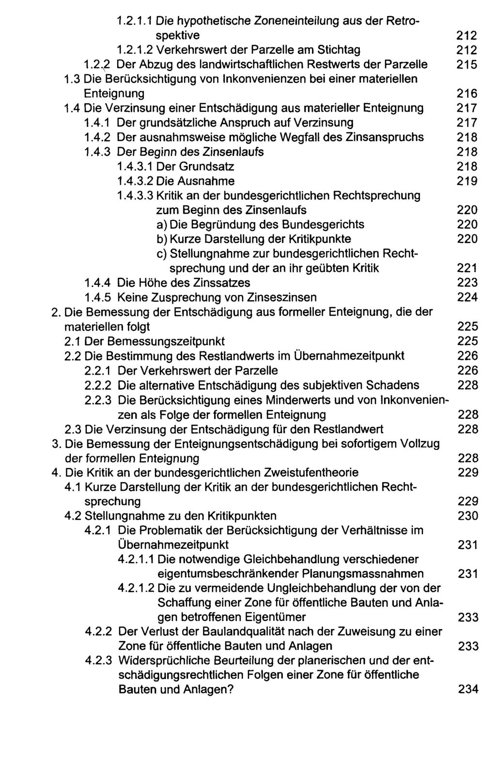 1.2.1.1 Die hypothetische Zoneneinteilung aus der Retrospektive 212 1.2.1.2 Verkehrswert der Parzelle am Stichtag 212 1.2.2 Der Abzug des landwirtschaftlichen Restwerts der Parzelle 215 1.