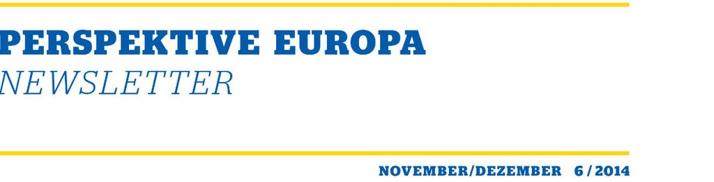 Liebe Leserinnen und Leser, in diesem Newsletter erhalten Sie Informationen über Aktionen, an denen Perspektive Europa beteiligt ist.