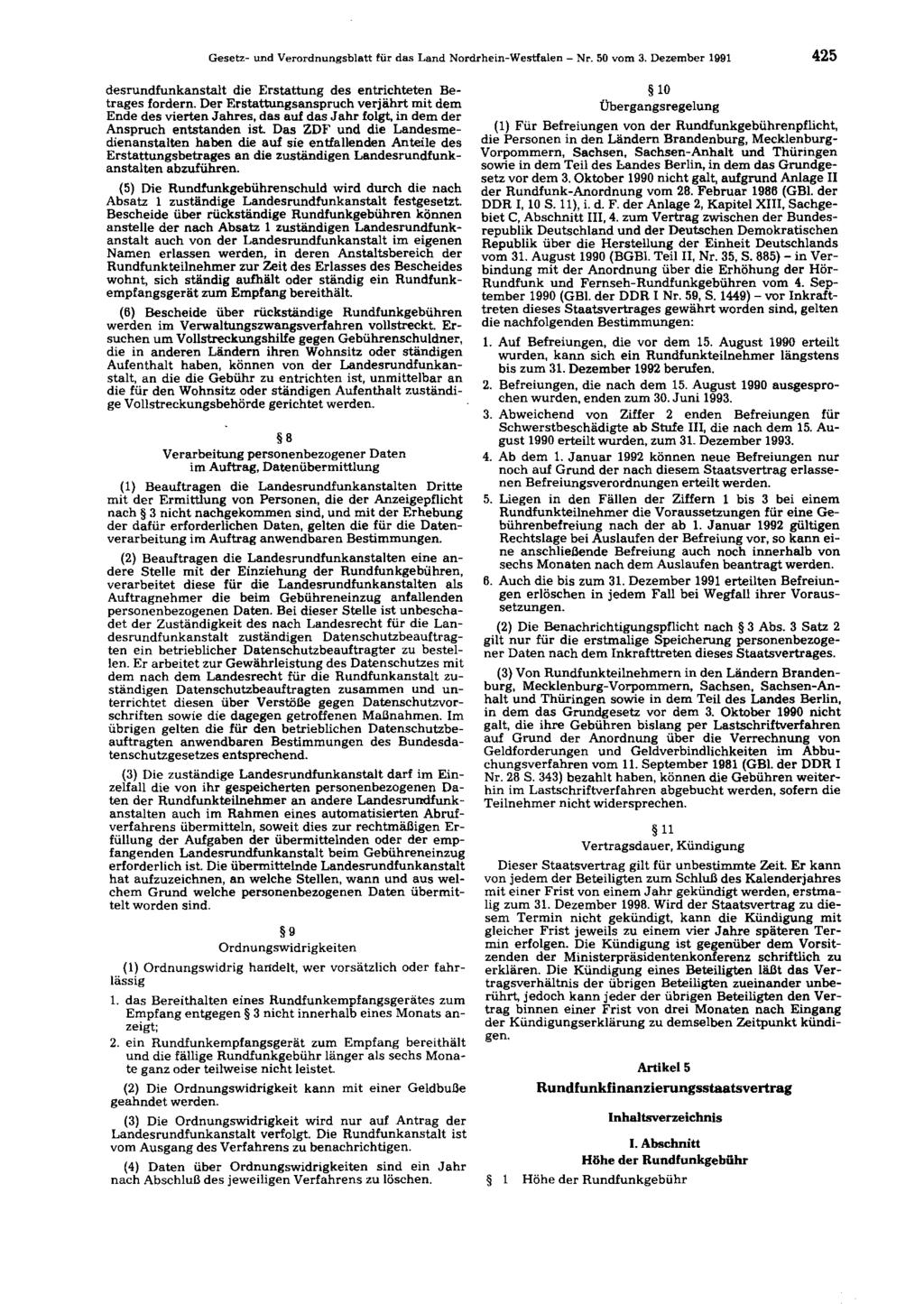 Gesetz- und Verordnungsblatt für das Land Nordrhein-Westfalen - Nr. 50 vom 3. Dezember 1991 425 desrundfunkanstalt die Erstattung des entrichteten Betrages fordern.