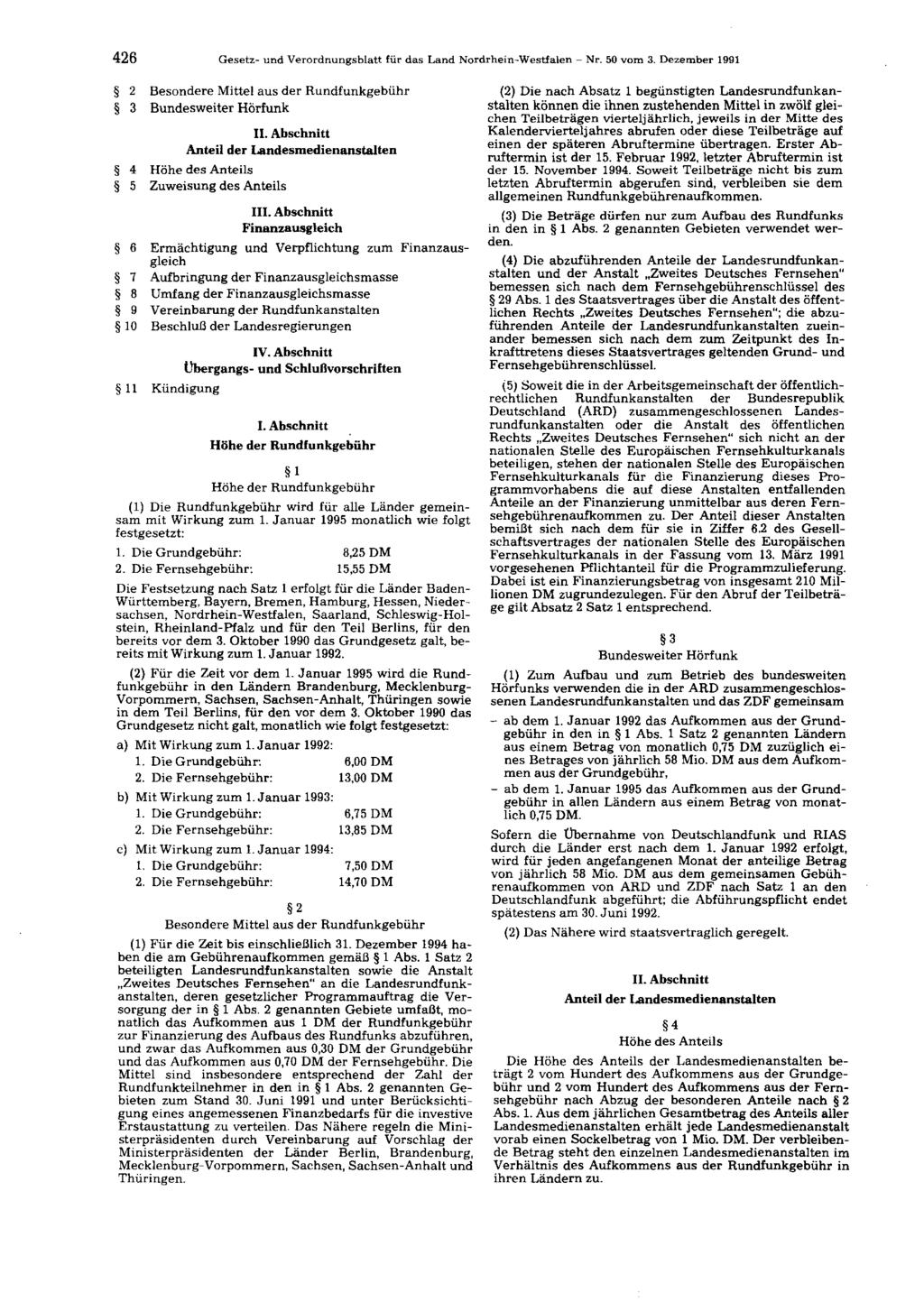 426 Gesetz- und Verordnungsblatt für das Land Nordrhein-Westfalen - Nr. 50 vom 3. Dezember 1991 2 3 4 5 Besondere Mittel aus der Rundfunkgebühr Bundesweiter Hörfunk 11.