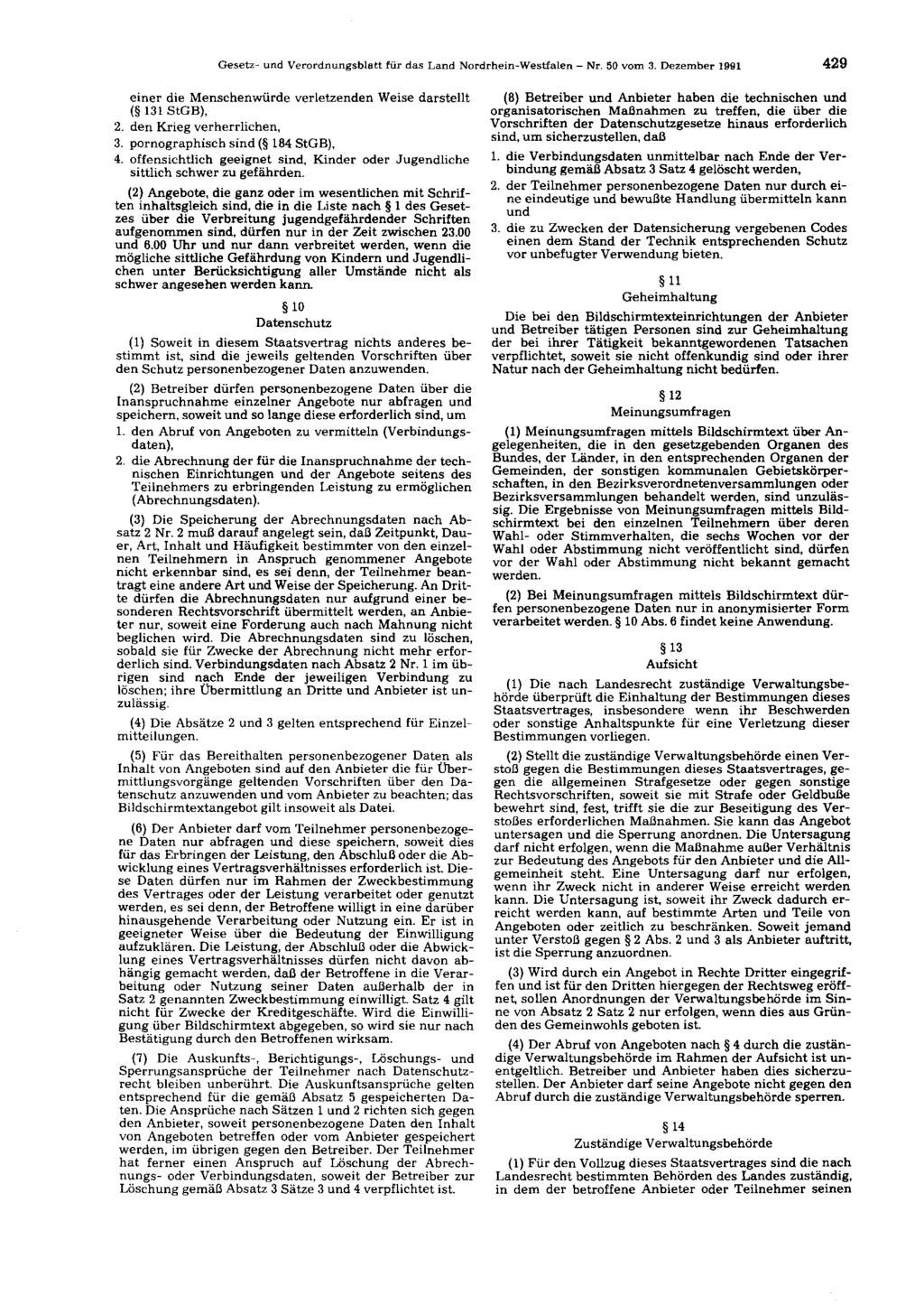 Gesetz- und Verordnungsblatt für das Land Nordrhein-Westfalen - Nr. 50 vom 3. Dezember 1991 429 einer die Menschenwürde verletzenden Weise darstellt ( 131 StGB), 2. den Krieg verherrlichen, 3.