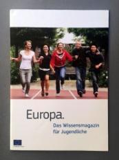 Europa. Das Wissensmagazin für Jugendliche [auch in Englisch verfügbar] Diese Broschüre bietet Schülerinnen und Schülern einen kompakten Einstieg in das Thema Europäische Union.