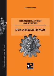 Vom Hochmittelalter bis zum Absolutismus ISBN 978-3-7661-4507-9, 80 Seiten, 17,60 3.