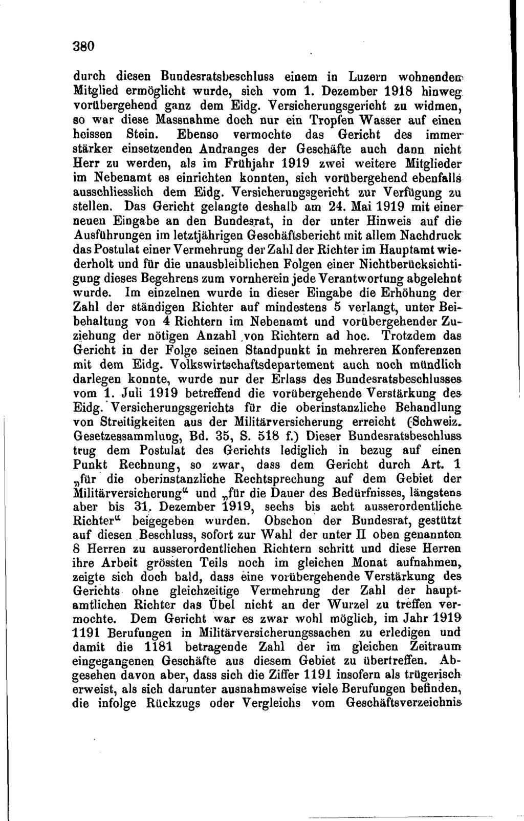 380 durch diesen Bundesratsbeschluss einem in Luzern wohnenden Mitglied ermöglicht wurde, sich vom 1. Dezember 1918 hinweg vorübergehend ganz dem Eidg.
