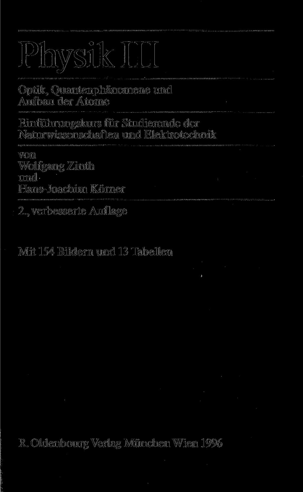 Physik III Optik, Quantenphänomene und Aufbau der Atome Einfuhrungskurs für Studierende der Naturwissenschaften und Elektrotechnik