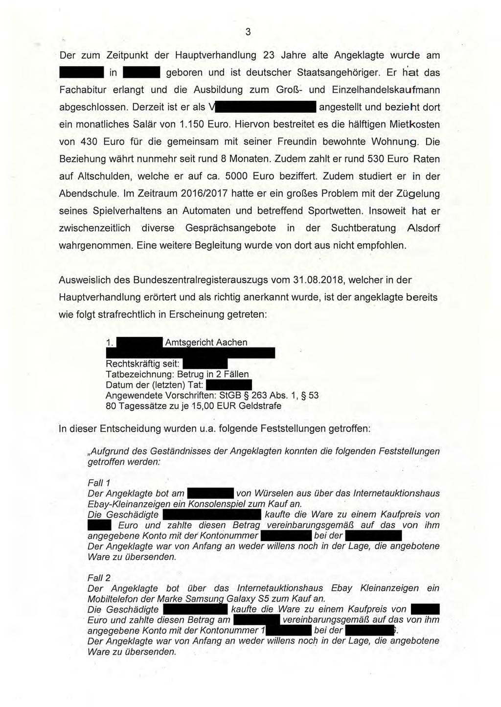 3.. ). Der zum Zeitpunkt der Hauptverhandlung 23 Jahre alte Angeklagte wurde am in geboren und ist deutscher Staatsangehöriger.