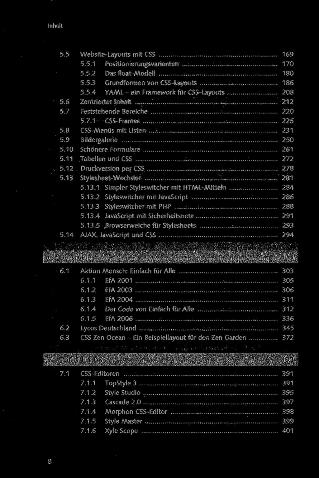 5.5 Website-Layouts mit CSS 169 5.5.1 Positionierungsvarianten 170 5.5.2 Das float-aaodell 180 5.5.3 Grundformen von CSS-Layouts 186 5.5.4 YAML-ein Framework für CSS-Layouts 208 5.6 Zentrierter 212 5.