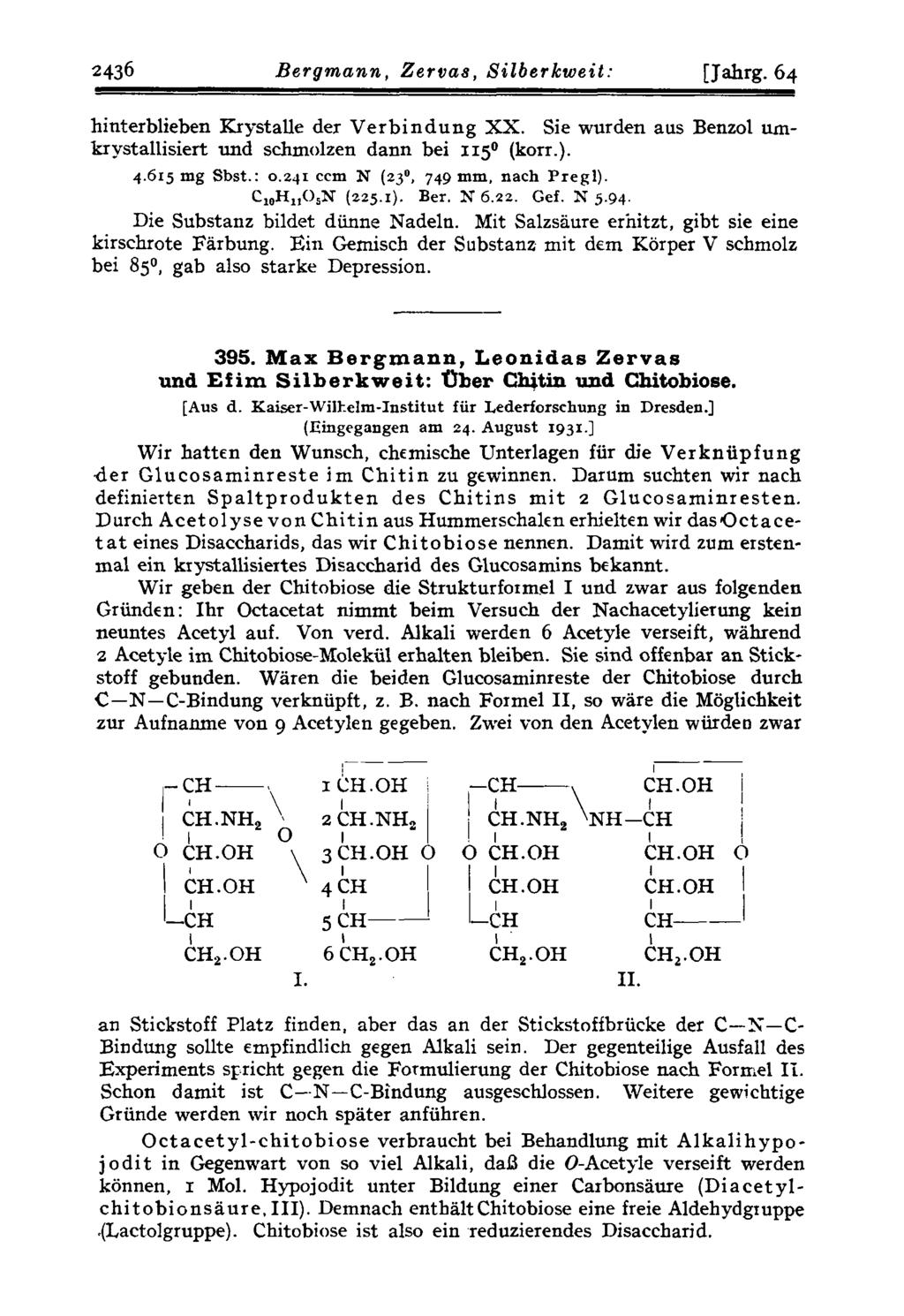2436 Bergmann, Zervas, Silberkweit: [Jahra. 64 hinterblieben Krystalle der Verbindung XX. Sie wurden aus Benzol urnkrystallisiert und schmolzen dann bei 1150 (korr.). 4.615 mg Sbst.: o.