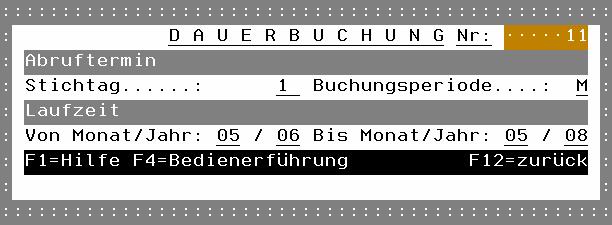 Folgende Abrufperioden können angegeben werden: V = 14-tägig M = monatlich 4 = Vierteljährlich 2 = Halbjährlich Jede Dauerbuchung enthält eine interne