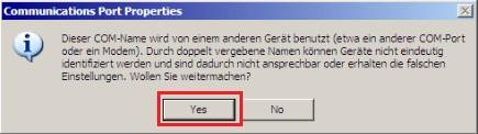 Sehr wahrscheinlich werden Sie nun eine Nachricht sehen, dass der Port COM9 bereits genutzt wird. Ignorieren Sie diese Nachricht und klicken Sie auf <Ja/Yes> oder <Okay>.