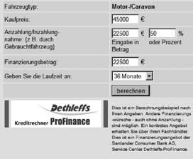 Informieren Sie sich im Internet unter www.dethleffs.de über Ihr Traumfahrzeug und die passende Finanzierung.