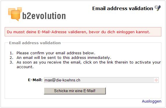 2.1 Die erste Anmeldung Bei der allerersten Anmeldung muss sich jeder Benutzer über seine Mail-Adresse validieren.