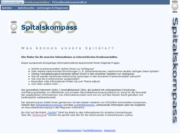 Zugangswege über die Webseiten der Träger oder der Krankenkassen. Ein positiver Schritt in diese Richtung ist die Homepage www.spitalskompass.at.
