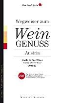 Slow Food Styria Wegweiser zum Weingenuss Guide to fine Wines Guida al bere bene Austria 2010/11: 200 Top-Weine