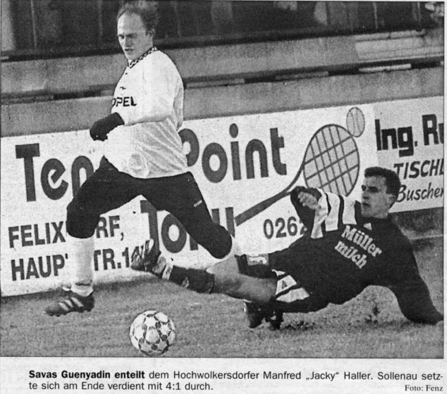 Samstag, 6. Februar 1999 Sollenau - Howodo 4:1 (2:1). Tore: Orta (2),.Kleinrath, Puzder; Hafenscher.