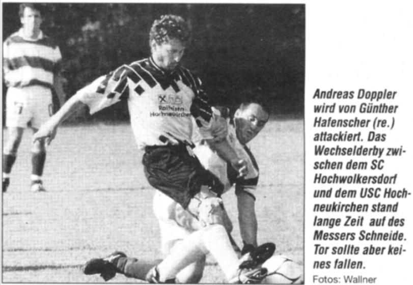 Dienstag, 25. August 1998 Kampf ohne Tore In Hochwolkersdorf wurde hart gekämpft/usc verliert 2.KLASSE WECHSEL.- Krumbach muß sich knapp geschlagen geben.