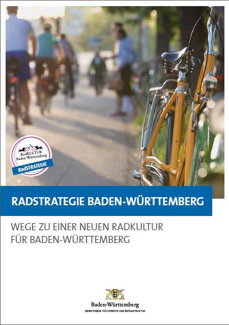 RADSTRATEGIE BW Knzeptinelle und strategische Grundlage für die Radverkehrsförderung bis 2025. Mehrjähriger Erstellungs- und Beteiligungsprzess.