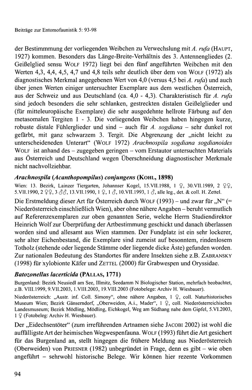 Beiträge zur Entomofaunistik 5: 93-98 der Bestimmmung der vorliegenden Weibchen zu Verwechslung mit A. rufa (HAUPT, 1927) kommen. Besonders das Länge-Breite-Verhältnis des 3. Antennengliedes (2.
