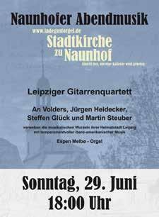 17 28. Juni 2014 Naunhofer Nachrichten VEREINSLEBEN Förderverein Ladegastorgel Naunhof e. V. 1. Naunhofer Abendmusik 2014 Am Sonntag, den 29.