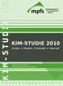 KIM-STUDIE KIM-STUDIE 2010. Kinder + Medien, Computer + Internet. Basisuntersuchung zum Medienumgang 6- bis 13-Jähriger