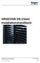 WINDOWS DS-Client Installationshandbuch WINDOWS DS-Client Installationshandbuch Erzeugt am: 13.6.13 v12.2 [Revisionsdatum: 13. Juni 2013] Seite: 1
