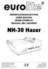 NH-30 Hazer. eurolite NH-30 BEDIENUNGSANLEITUNG USER MANUAL MODE D'EMPLOI MANUAL DEL USUARIO